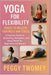 Yoga for Flexibility: POSES TO RELIEVE TIGHTNESS AND STRESS: A Practical Guide To Stretching, Relaxation, And Stress Relief For Beginners And Beyond by Peggy Twomey