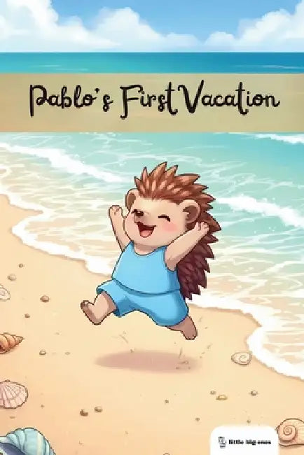 Little Big Ones  Adventures  Pablos First Vacation