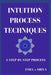 Intuition Process Techniques: A Step-by-Step Process by Prabadevi Venkatesan, Esha X. Shiva