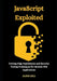 JavaScript Exploited: Cutting-Edge Exploitation and Security Testing Techniques for Modern Web Applications by Alper Gill