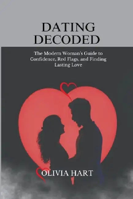 Dating Decoded by Olivia Hart