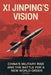 Xi Jinping's Vision: China's Military Rise and the Battle for a New World Order by Jod Pugh
