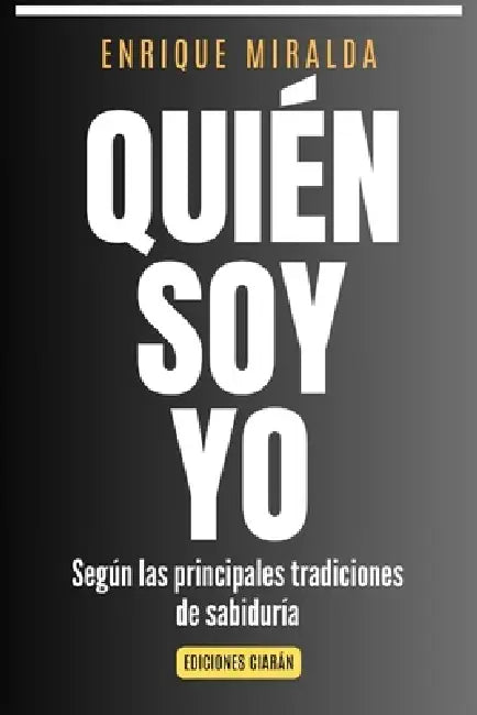 Quién soy yo: "Buscando nuestra verdadera identidad" by Enrique Miralda
