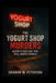 The Yogurt Shop Murders: Austin's Cold Case That Still Haunts America by Graham W. Peterson