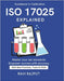 ISO/IEC 17025 Explained: Global Lab Compliance ISO Testing Handbook Ensuring Accuracy & Quality Standards for Professionals Practical ISO Lab Guide IS by Rajput, Ravi