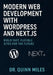 Modern Web Development with WordPress and Next.js: Build Fast, Flexible Sites for the Future by Quinn Miles