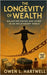 The Longevity of Wealth: Balancing Saving and Living in an Inflationary World by Hartwell, Owen L.