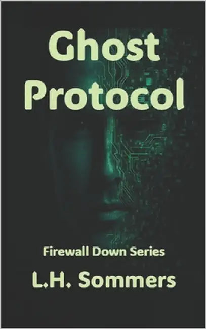 The Ghost Protocol by Sommers, L. H.
