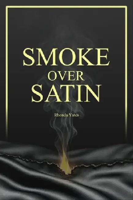 Smoke over Satin by Rhonda Yates