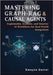 Mastering Graph-RAG and Causal Agents: Explainable, Scalable, and Smarter AI Workflows for Real-World Integration by Daniel, Dwayne