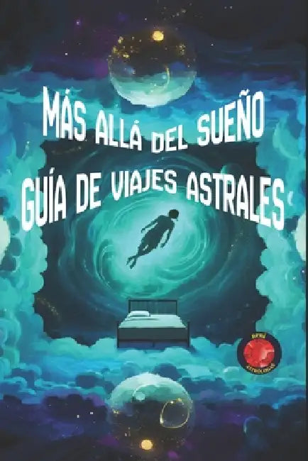 Más Allá del Sueño Guía de Viajes Astrales by Angeline Rubi, Alina Rubi