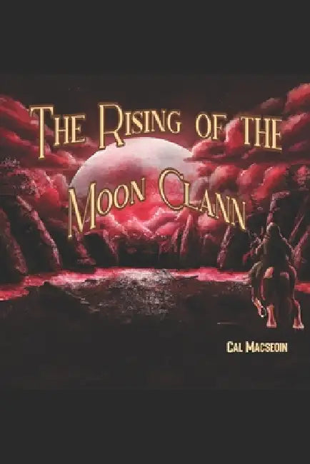 The Rising of the Moon Clann by Kevin E. Green, Travis Clarke, Georgia Atkin