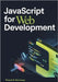 JavaScript for Web Development: 10 Real Projects to Master the DOM, APIs, Asynchronous Programming, and Modern ES6+ Techniques by A. Garraway, Vincent