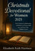 Christmas Devotional For Women 2025 by Elizabeth Faith Harrison