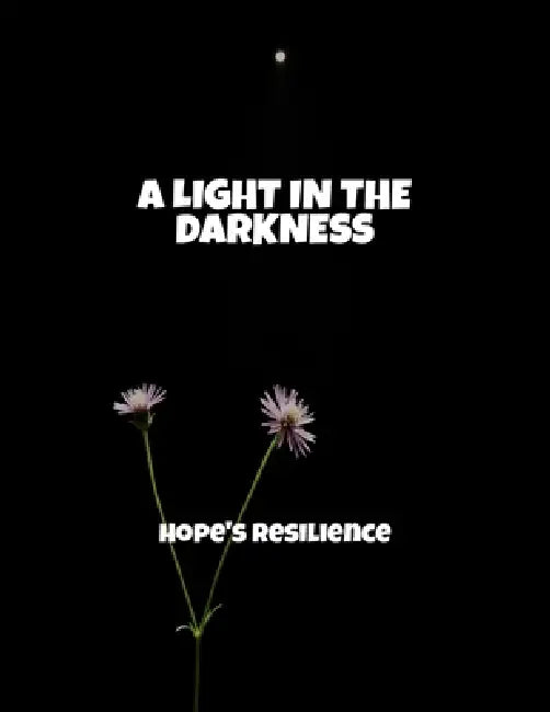 A Light In The Darkness: Hope'S Resilience by Jerry Novotny