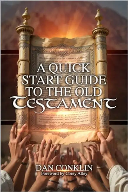 A Quick Start Guide to the Old Testament by Conklin, Dan