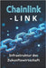 Chainlink LINK: Infrastruktur der Zukunftswirtschaft: Detaillierte Analyse von Chainlink und dem LINK-Token, dezentralen Orakeln, praktischen Anlagest by Svitana