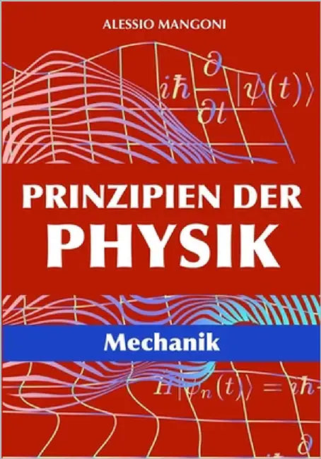Prinzipien der Physik: Mechanik by Mangoni, Alessio