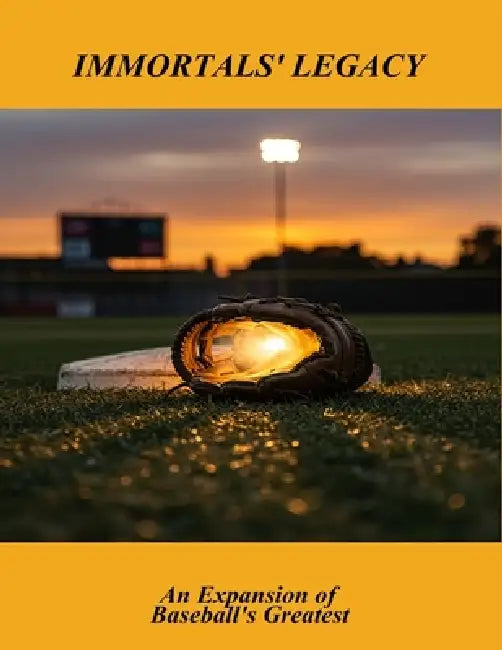 Immortals' Legacy: An Expansion Of Baseball'S Greatest by Hilda Seymour