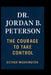 Dr. Jordan B. Peterson: The Courage to Take Control by Esther Washington