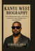 Kanye West: The Innovator of Music and Style: Creativity, Self-Importance, and Dominion by James L. Sica