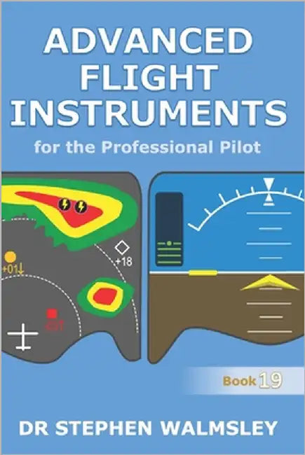 Advanced Flight Instruments for the Professional Pilot by Walmsley, Stephen