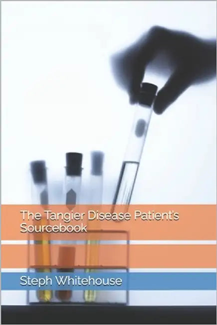 The Tangier Disease Patient's Sourcebook by Whitehouse Mat, Steph E.