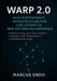 Warp 2.0: High-Performance Infrastructure for Low-Latency AI and Distributed Inference: Distributed serving, quantization, hardware orchestration, edg by Marcus Endo