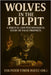 Wolves in the Pulpit: A Biblical and Psychological Study of False Prophets by Haylu, Eskinder Yimer