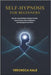 Self-Hypnosis for Beginners: Step-by-Step Methods to Reduce Anxiety, Improve Sleep, Boost Confidence, and Reprogram Your Mind by Hale, Veronica