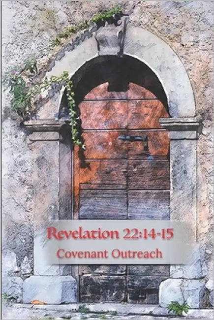 Revelation 22: 14-15: Impurity's Consequences in Hebraic Law by Outreach, Covenant