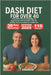 Dash Diet for Over 40: The natural way to say goodbye to hypertension and live better after 40, Healthy and easy recipes for weight loss by Onarom