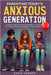 Parenting Today's Anxious Generation: A Parent's Guide with Practical Strategies to Limit Screen Time, Improve Sleep, Reduce Anxiety, and Raise Resili by Turner, David