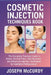 Cosmetic Injection Techniques Book: The Complete Practical Guide To Botox, Dermal Fillers, Skin Boosters, And Advanced Injection Techniques For Aesthe by Joseph McCurdy
