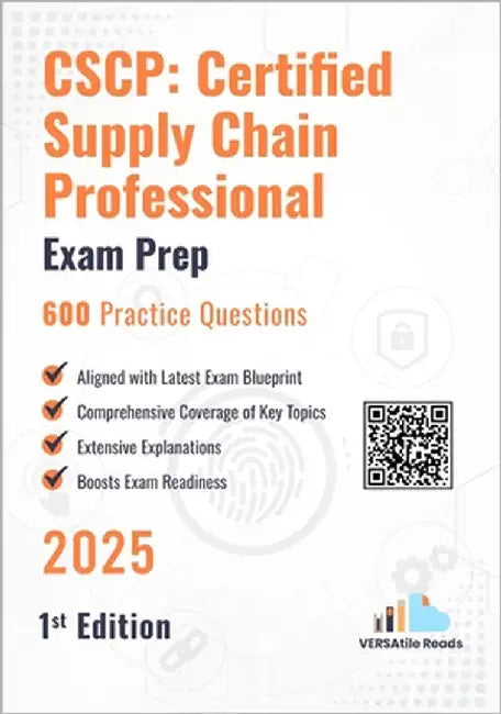 Cscp: Certified Supply Chain Professional 600 Practice Questions: 1st Edition - 2025 by Reads, Versatile