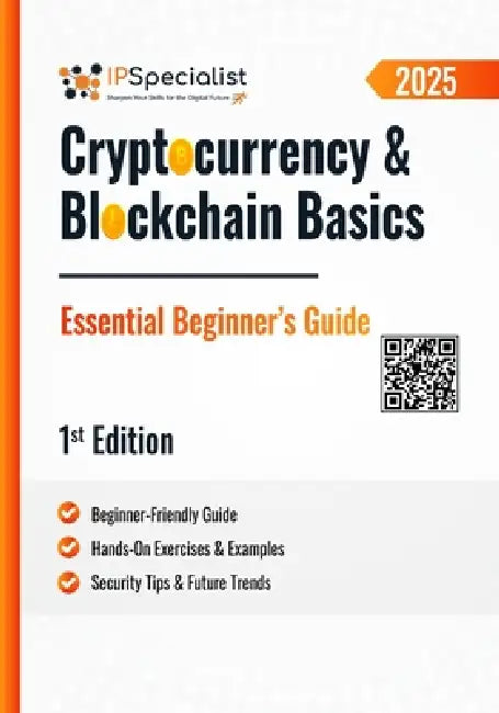 Cryptocurrency & Blockchain Basics Essential Beginner's Guide: 1st Edition - 2025 by Ip Specialist