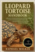 Leopard Tortoise Handbook: Professional Handbook on Leopard Tortoise Biology, Captive Husbandry, Conservation, and Scientific Advances for Dedicated K by Walker, Raphael