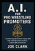 A.I. For Pro Wrestling Promoters by Joe Clark