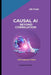 Causal AI: Beyond Correlation by Ajit Singh