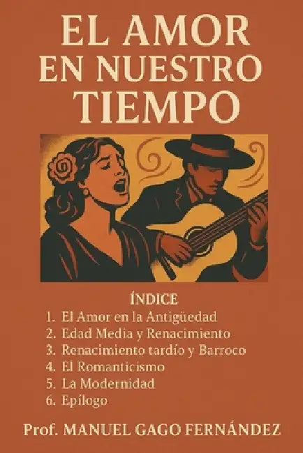 El Amor en Nuestro Tiempo: Historia, Cultura y Flamenco: REGALO DE 80 Prompts Free ¡¡¡ by Manuel Gago Fernández