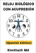 Reloj Biológico con Acupresión: Spanish Edition by Rimthath 