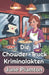 Die Chowder-Truck Kriminalakten: Ein Cozy-Krimi aus der Kleinstadt voller Kulinarik, Betrug und tödlicher Geheimnisse by June Plumton