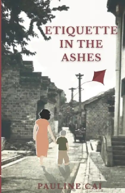 Etiquette in the Ashes by Pauline Cai