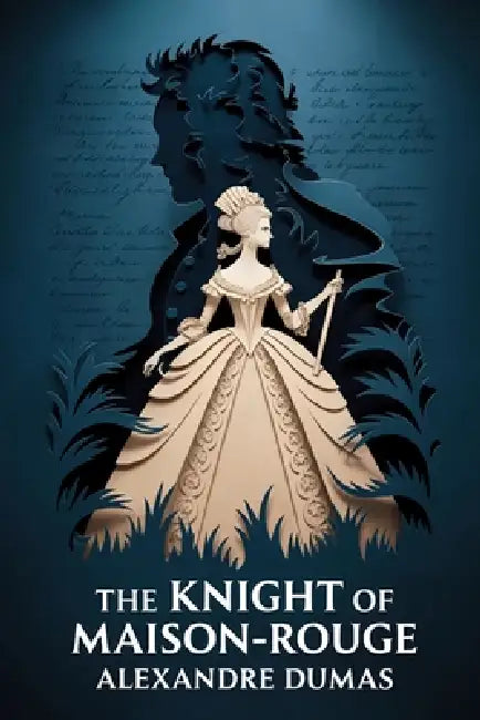 The Knight of Maison-Rouge: A New Translation by Serge Laclos, Alexandre Dumas