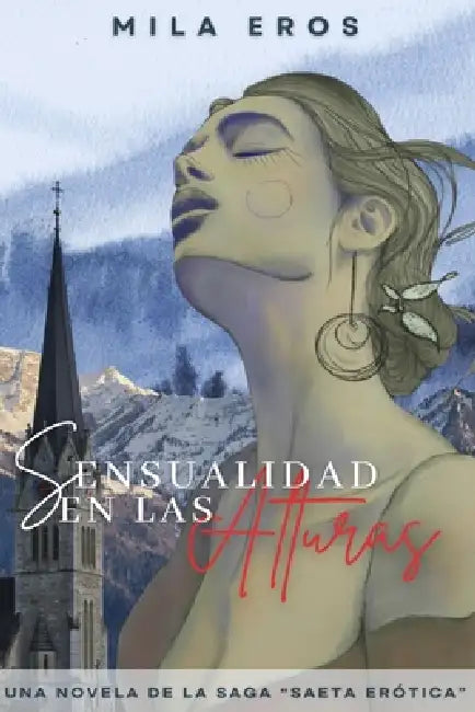 Sensualidad en las alturas: Una novela de la Saga Saeta Erótica by Mila Eros