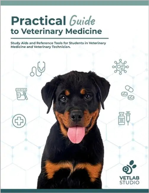 Practical Guide to Veterinary Medecine: Study Aids and Reference Tools for Students in Veterinary Medicine and Veterinary Technician/Nurse. by Studio, Vetlab