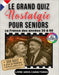Le Grand Quiz Nostalgie pour seniors - illustré en couleurs - La France des années 30 à 90: +350 quiz, jeux et photos d'époque en gros caractères XXL by Victor Chastelle