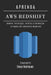Aprenda AWS Redshift: Domine Integração, Análise e Automação de Dados em Ambientes Modernos by Studiod21 Smart Tech Content, Diego Rodrigues
