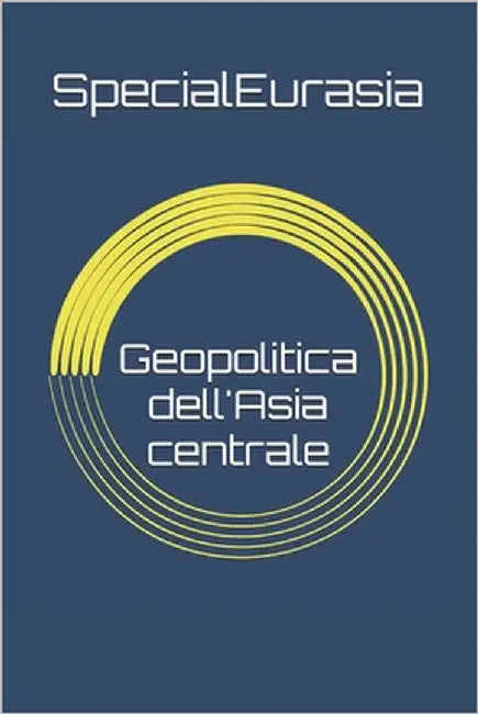 Geopolitica dell'Asia centrale by Boltuc, Silvia