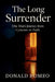 The Long Surrender: A skeptic's assignment leads to a story he never expected by Donald Romeo